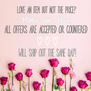 I will never be offended by an offer!!